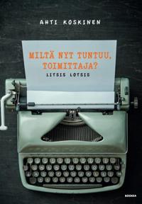 Miltä nyt tuntuu, toimittaja?
