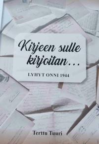 Kirjeen sulle kirjoitan...