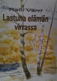 Lastuna elämän virrassa