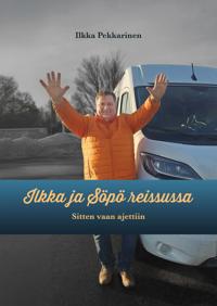 Ilkka ja Söpö reissussa
