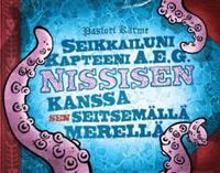 Seikkailuni kapteeni A.E.G. Nissisen kanssa sen seitsemällä merellä