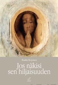 Jos näkisi sen hiljaisuuden