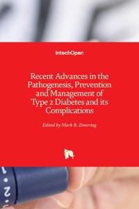 Recent Advances in the Pathogenesis, Prevention and Management of Type 2 Diabetes and its Complications