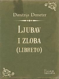 Ljubav i zloba (libreto)