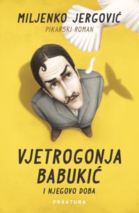 Vjetrogonja Babukic i njegovo doba