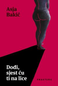 Dođi, sjest ću ti na lice