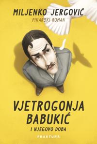 Vjetrogonja Babukic i njegovo doba