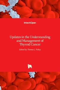 Updates in the Understanding and Management of Thyroid Cancer