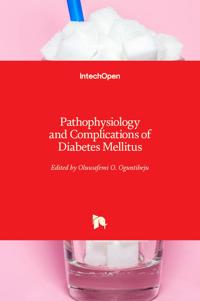 Pathophysiology and Complications of Diabetes Mellitus