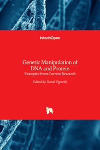 Genetic Manipulation of DNA and Protein