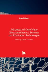 Advances in Micro/Nano Electromechanical Systems and Fabrication Technologies