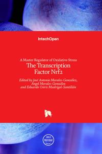 A Master Regulator of Oxidative Stress The Transcription Factor Nrf2