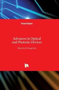 Advances in Optical and Photonic Devices