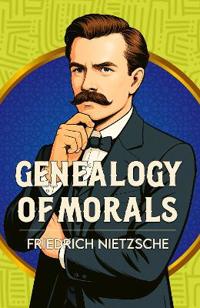 The Genealogy of Morals