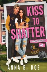 Kiss To Shatter