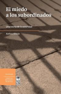 El miedo a los subordinados una teor a de la autoridad