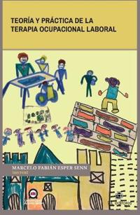 Teoría y práctica de la terapia ocupacional laboral