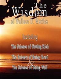 Bokomslag för "The Wisdom of Wallace D. Wattles - Including"