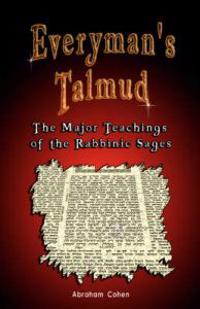 Everyman's Talmud:the Major Teachings of the Rabbinic Sages