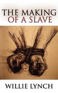 Kirjan kansi "The Willie Lynch Letter and the Making of a Slave"