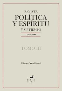 Revista Política y Espíritu y su tiempo 1945-2000