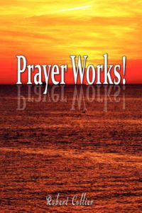 Effective Prayer by Robert Collier (the author of Secret of the Ages)
