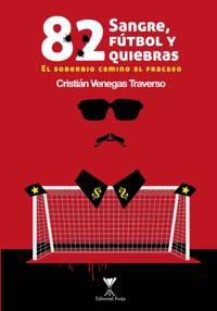 82: Sangre, fútbol y quiebras