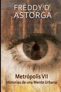 Metropolis VII: Historias de una mente urbana