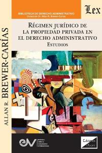 RÉGIMEN JURÍDICO DE LA PROPIEDAD PRIVADA EN EL DERECHO ADMINISTRATIVO. Estudios