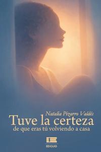 Tuve la certeza de que eras tú volviendo a casa