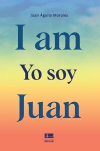 I am Yo soy Juan