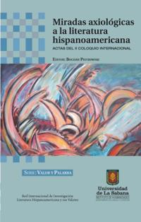 Miradas axiológicas a la literatura hispano americana. Actas del II coloquio internacional