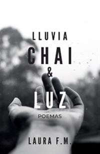 Lluvia, Chai & Luz