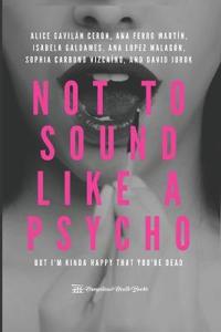 Not to sound like a psycho
