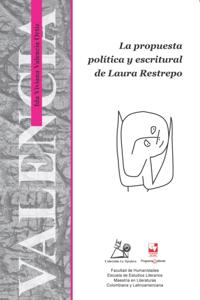 La propuesta política y escritural de Laura Restrepo