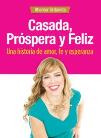 Casada, Próspera Y Feliz