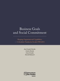 Business Goals and Social Commitment. Shaping Organisational Capabilities   Colombia s Fundacion Social, 1984-2011