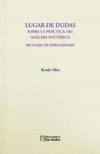 Lugar de dudas. Sobre la práctica del análisis histórico: breviario de inseguridades