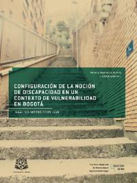 Configuración de la noción de discapacidad en un contexto de vulnerabilidad en Bogotá