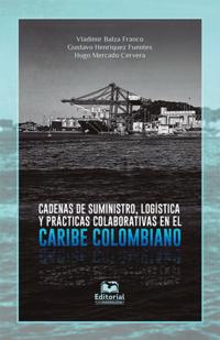 Cadenas de suministro, logística y prácticas colaborativas en el Caribe colombiano