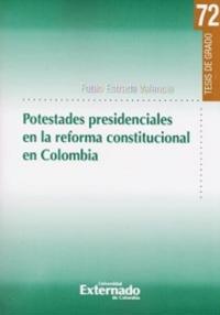 Potestades presidenciales en la reforma constitucional en Colombia