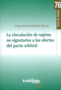 La vinculación de sujetos no signatarios a los efectos del pacto arbitral
