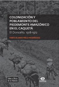 Colonización y poblamiento del Piedemonte amazónico en el Caquetá