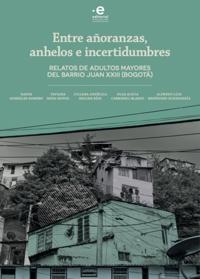Entre añoranzas, anhelos e incertidumbres
