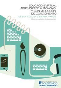 Educación virtual, aprendizaje autónomo y construcción de conocimiento.