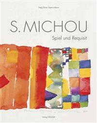 Sotirios Michou 1936-2010: Spiel Und Requisit. Lebensbericht - Werkstattbericht - Homo Ludens