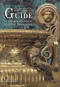 Guide to the Archaeological Museum of Thessalonike (English language edition)