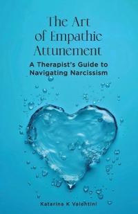 The Art of Empathic Attunement