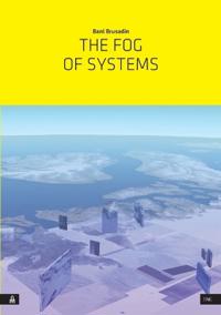 The Fog of Systems
