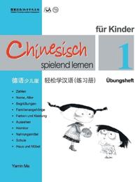 Chinesisch spielend lernen fur Kinder vol.1 - Ubungsheft